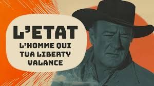 Pourquoi a-t-on besoin de l'Etat ? - "L'Homme qui tua Liberty Valance" (1962) - 6mn59